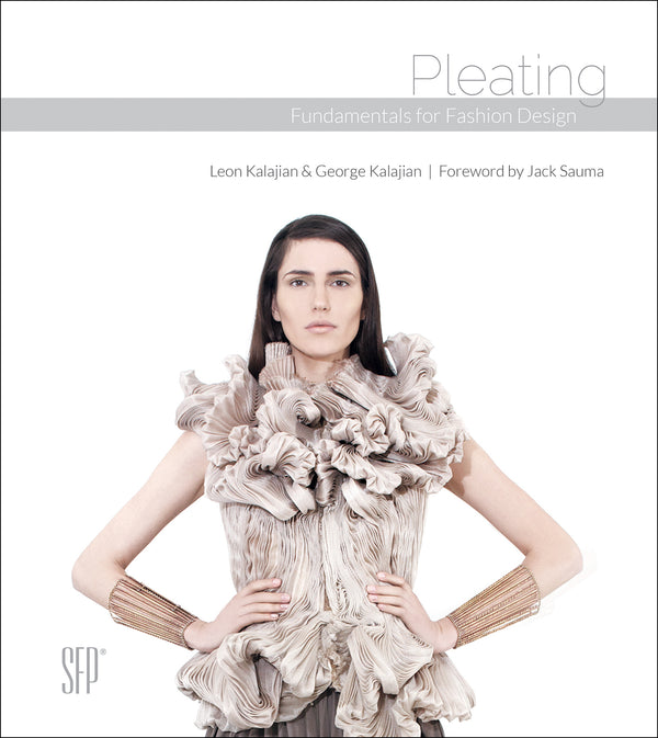 A woman poses wearing an intricately pleated, ruffled top with wide arm cuffs. The book title Pleating: Fundamentals for Fashion Design appears above, along with author names Leon Kalajian & George Kalajian.