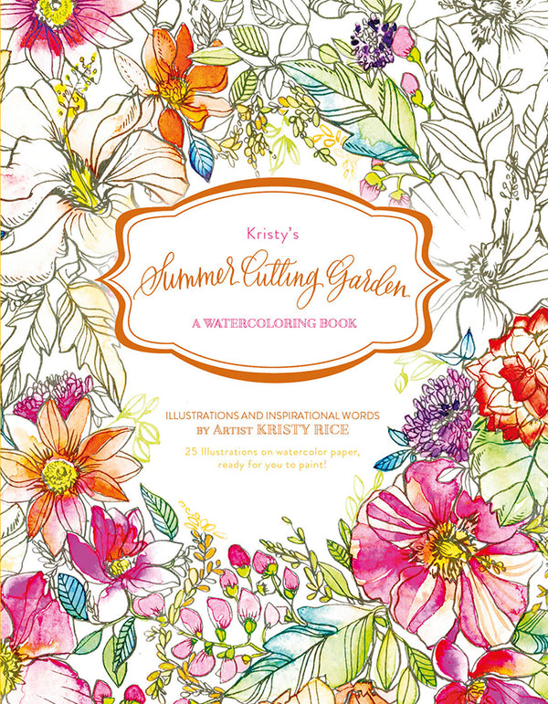 Cover of Kristy’s Summer Cutting Garden: A Watercoloring Book featuring colorful watercolor flowers and leaves, with a white background and an orange-framed title in the center.