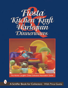 Fiesta, Harlequin & Kitchen Kraft Dinnerwares : The Homer Laughlin China Collectors Association Guide
By The Homer Laughlin China Collectors Association Guide