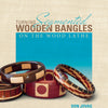 Turning Segmented Wooden Bangles on the Wood Lathe
By Don Jovag and Photographs by Jeanne Jovag