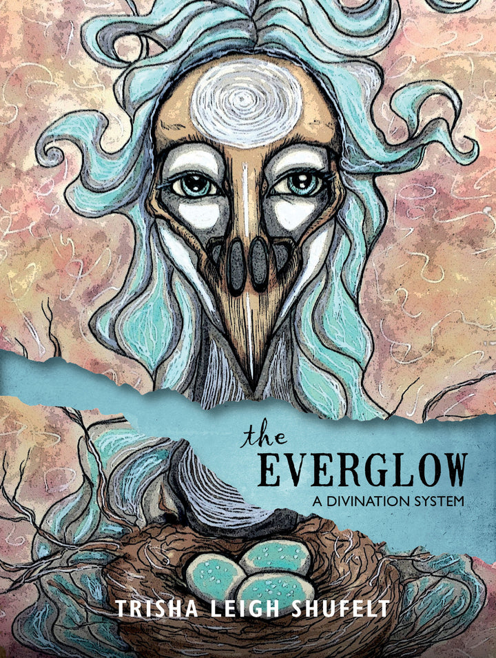 Book cover for The Everglow by Schiffer Publishing, Ltd. shows an abstract mask-like face with swirling hair above a bird’s nest of three blue eggs on an earthy background, reflecting the mystique of Tarot and divination systems.