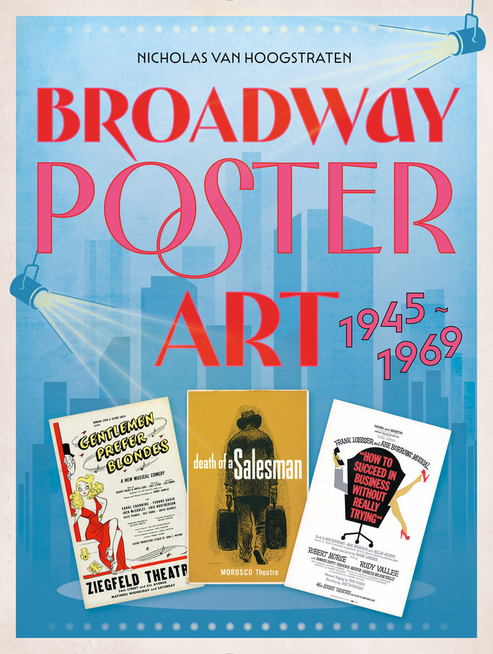 Broadway Poster Art : 1945–1969 By Nicholas van Hoogstraten