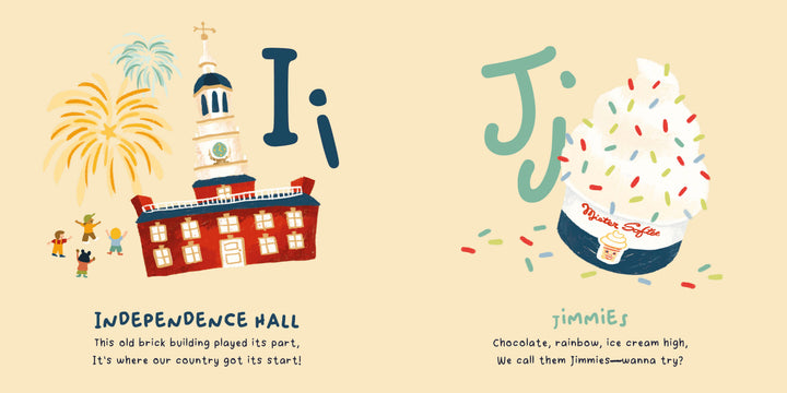 From Philly ABCs by Schiffer Publishing, Ltd.: I is for Independence Hall with fireworks and people, and J is for Jimmies—soft serve ice cream with colorful sprinkles. Each letter highlights Philly landmarks and their significance.