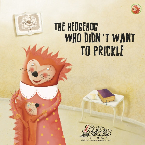 Illustration of a smiling hedgehog in a red dress hugging a smaller hedgehog. "The Hedgehog Who Didn't Want to Prickle" is a Schiffer Publishing, Ltd. children’s book teaching emotional intelligence. Books and a chair appear in the background.