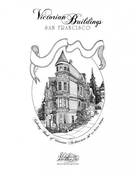 Black-and-white ink drawing of a Victorian building in San Francisco, framed by a ribbon. "Victorian Buildings of San Francisco" by Schiffer Publishing, Ltd.—ideal for adult coloring, with notes on Victorian architecture and the artist.