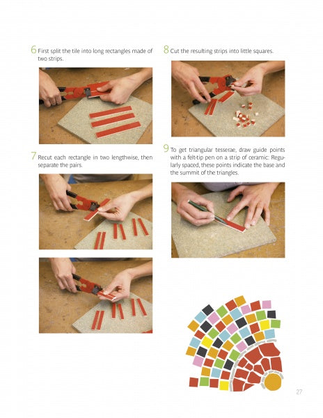 A Beginner's Guide to Mosaics by Schiffer Publishing, Ltd.: Step-by-step photo instructions show how beginners can cut red ceramic tiles into strips, squares, and triangles using mosaic techniques; features hands with tools and a colorful tesserae diagram.