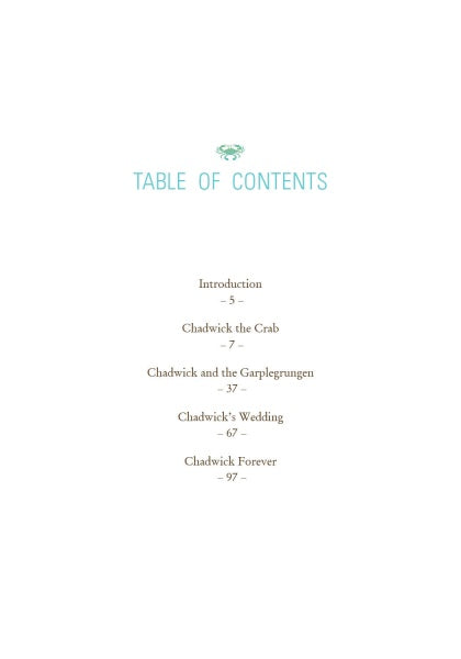 Table of contents page for "A Chadwick Treasury" by Schiffer Publishing, Ltd., with a small Chadwick the Crab image. Sections: Introduction, Chadwick the Crab, Chadwick and the Garplegrungen, Wedding, and Forever, plus page numbers.