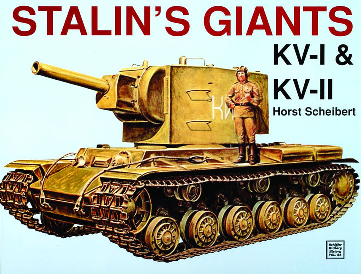 Book cover shows a heavy KV-I tank with a soldier on top. Title, Stalin's Giants • Kv-I & Kv-II, by Schiffer Publishing, stands out on a white background, highlighting these formidable Soviet heavy tanks.