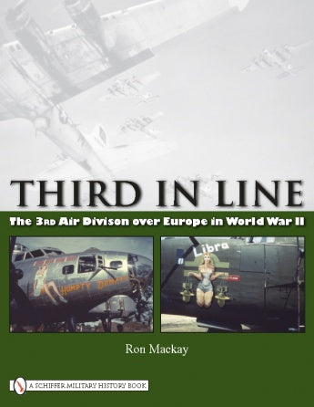 Book cover for Third in Line by Schiffer Publishing, Ltd., showing B-17 bombers in flight and nose art close-ups, with a green and white color scheme.