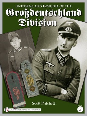 The book cover for Uniforms and Insignia of the Grossdeutschland Division by Schiffer Publishing, Ltd. features the title, two black-and-white WWII German Army soldier photos, uniforms, insignia, and the author's name, Scott Pritchett.