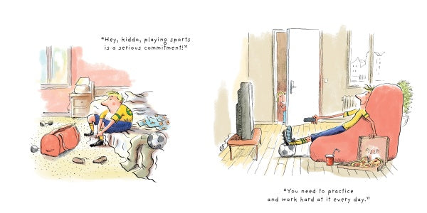 A boy in sports clothes relaxes with his soccer ball as his dad jokes, “Hey, kiddo, playing sports is a serious commitment!”—from the children’s picture book *All the Things Dad Will Always Say* by Schiffer Publishing, Ltd.